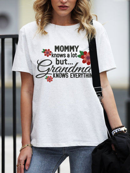 Mommy Knows A Lot But Grandma Knows Everything Graphic Tee