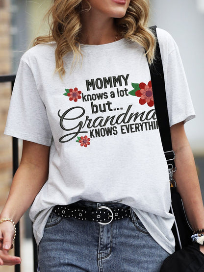 Mommy Knows A Lot But Grandma Knows Everything Graphic Tee